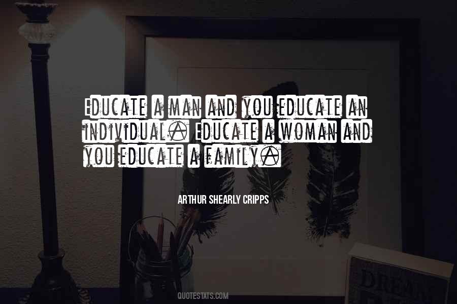 You Educate A Man Quotes #444325