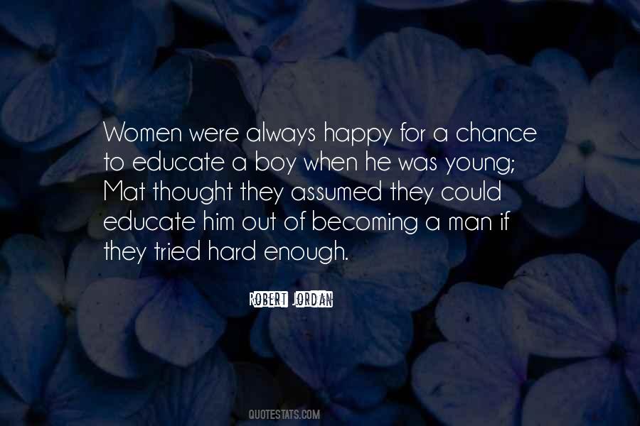 You Educate A Man Quotes #976775