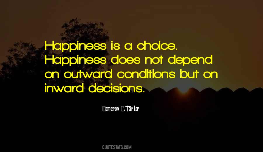 Happiness Is A Decision Quotes #1085386