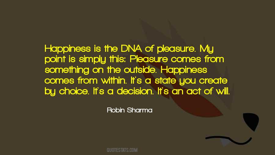 Happiness Is A Decision Quotes #1468672