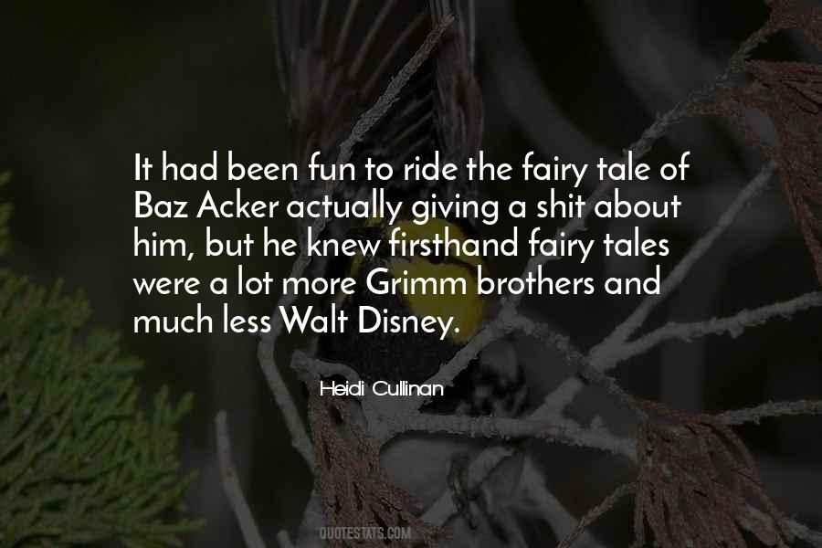 Brothers Grimm Fairy Tales Quotes #113437