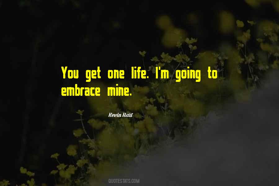 You Get One Life Quotes #312685