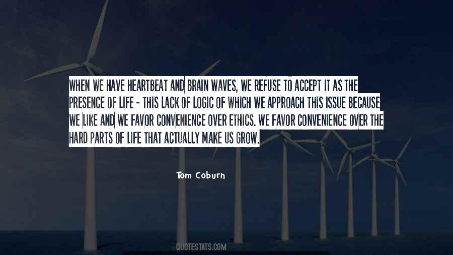 Logic Of Life Quotes #612897