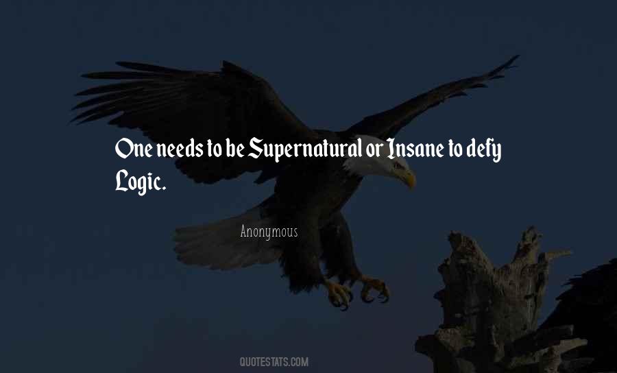 Logic Of Life Quotes #889645