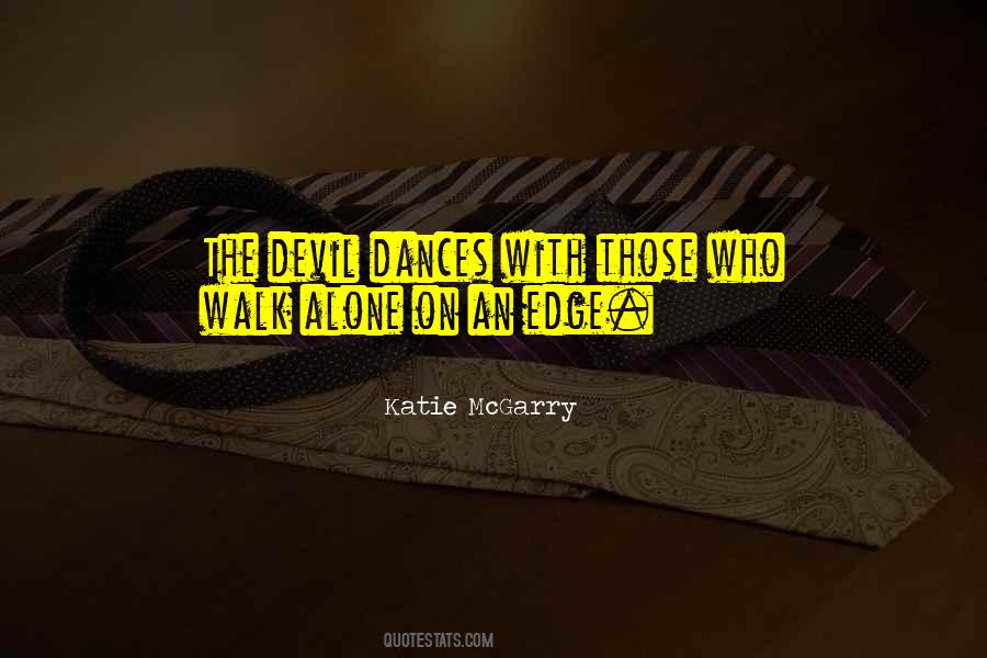 Those Who Walk Alone Quotes #1628884