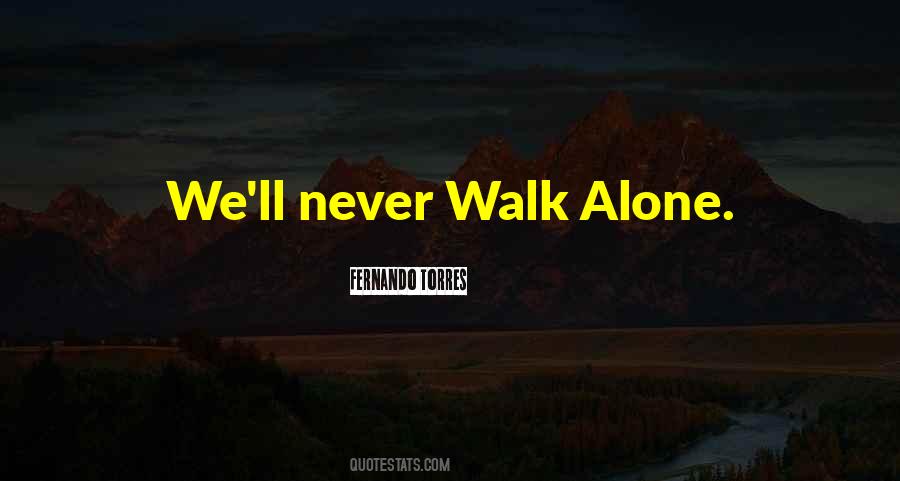 Those Who Walk Alone Quotes #263432