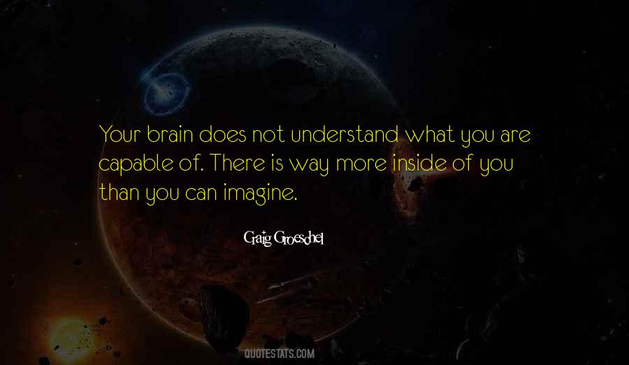 You Are More Than Capable Quotes #424513