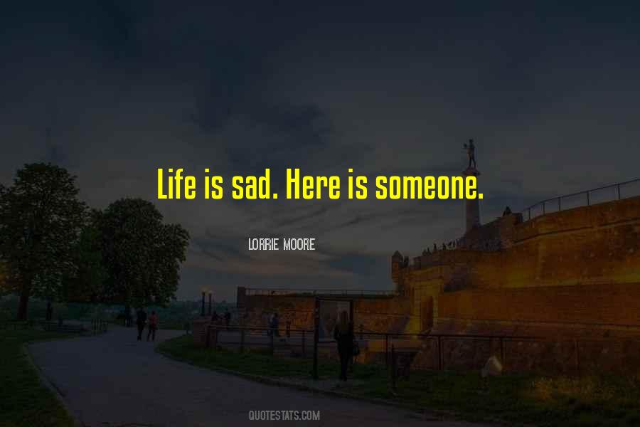 Someone Is Sad Quotes #1419893