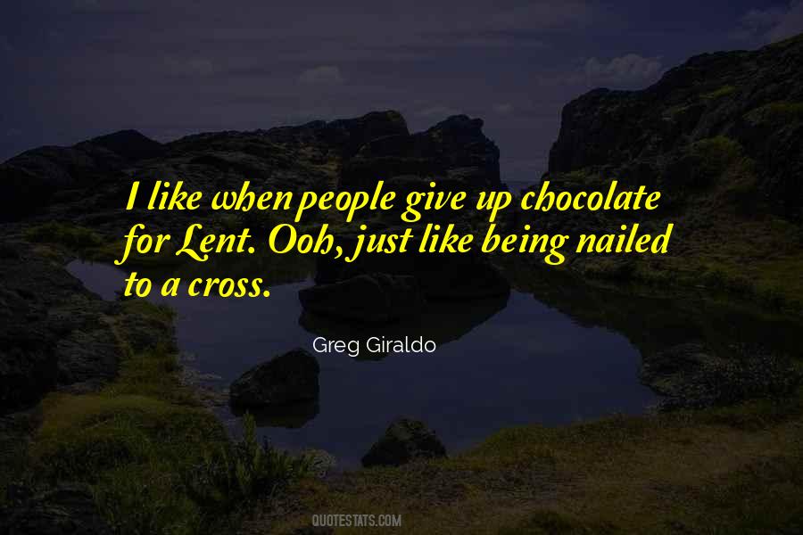 Quotes About Giving Up Chocolate #1421745