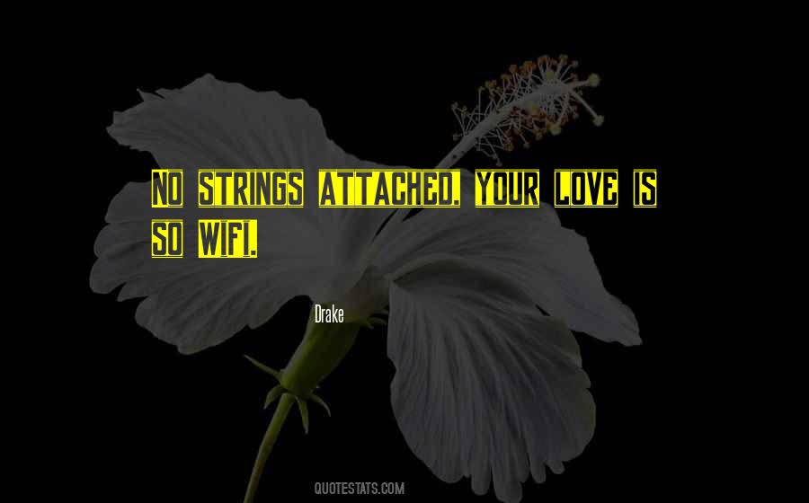 No Strings Attached Love Quotes #1380142