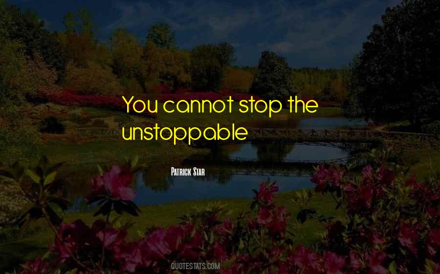She Is Unstoppable Quotes #1299570 She Is Unstoppable Quotes #1299570
