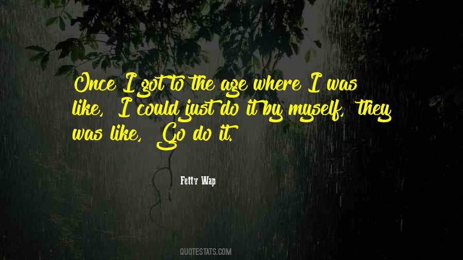 Do It By Myself Quotes #671889