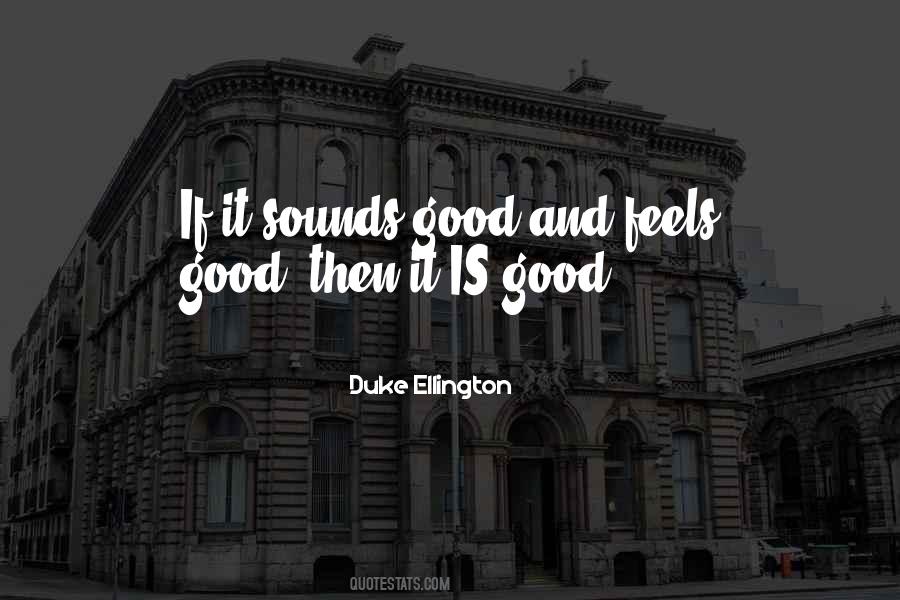 Feel Good Life Quotes #1753422