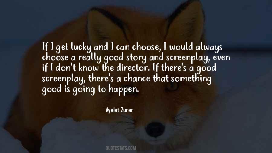 Something Good Is Going To Happen Quotes #853330