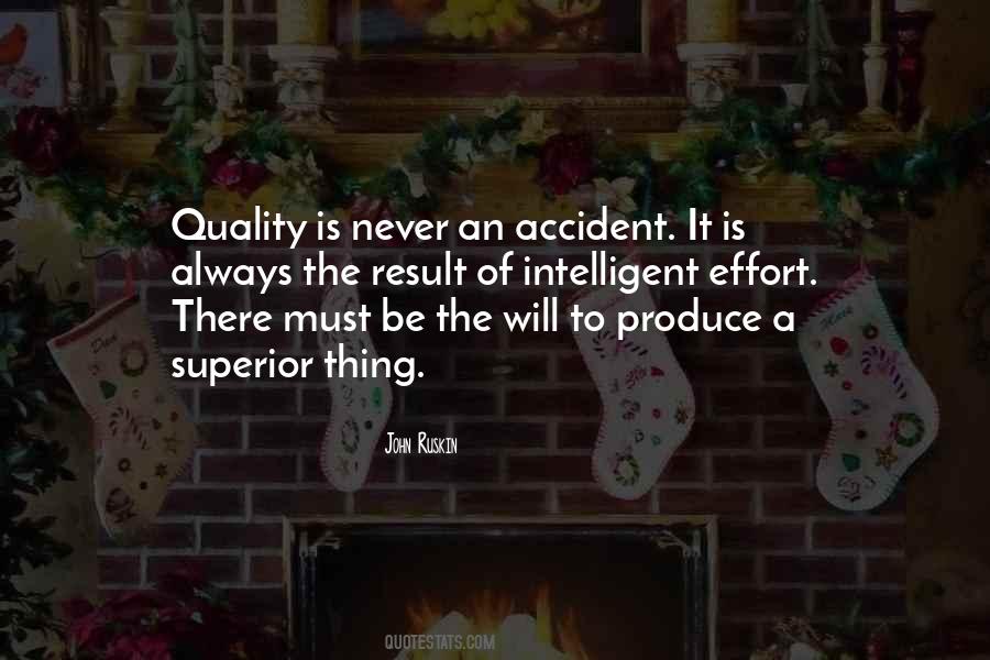 Quality Is Never An Accident Quotes #1079496