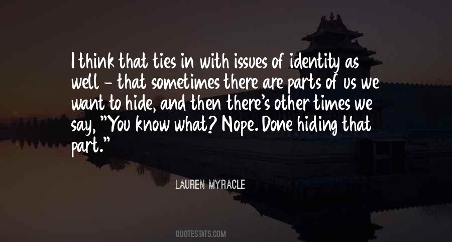 What Are You Hiding Quotes #1089886