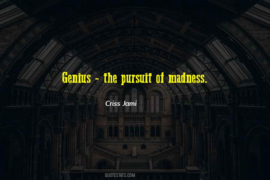 Genius Madness Quotes #1208495