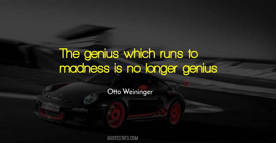 Genius Madness Quotes #1513353