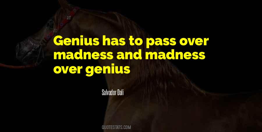 Genius Madness Quotes #1594977