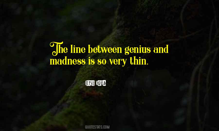 Genius Madness Quotes #287235
