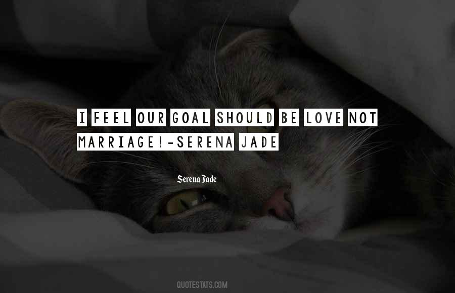 Quotes About Love Not Marriage #1182700