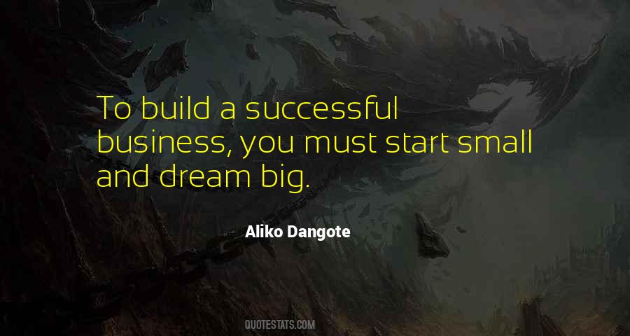Dream Big Start Small Quotes #1487582