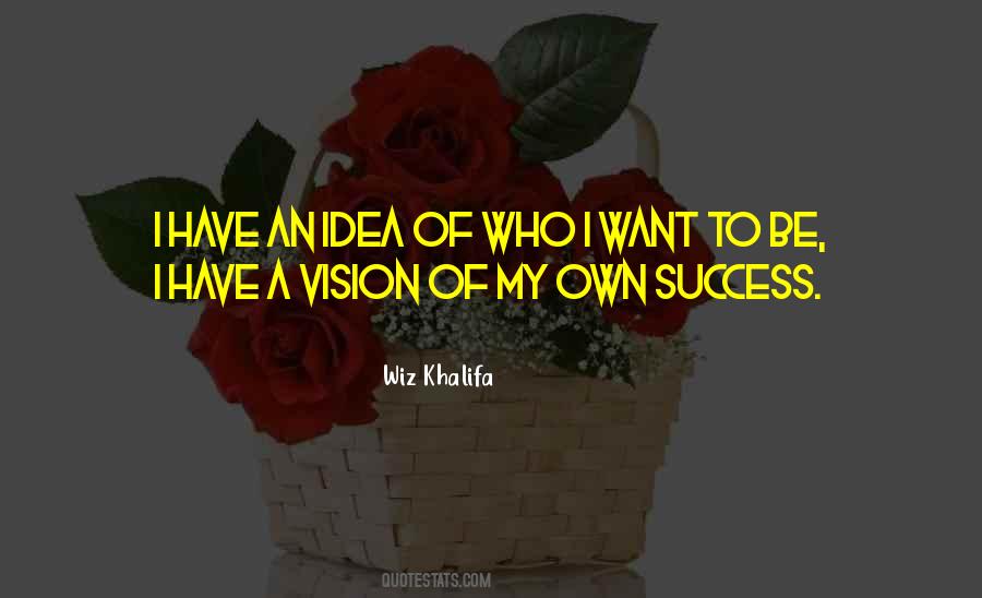 I Have A Vision Quotes #167965