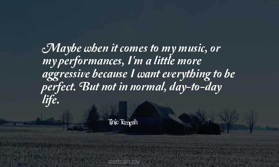 When My Day Comes Quotes #354213