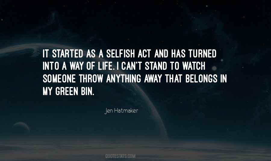 Selfish Act Quotes #127282