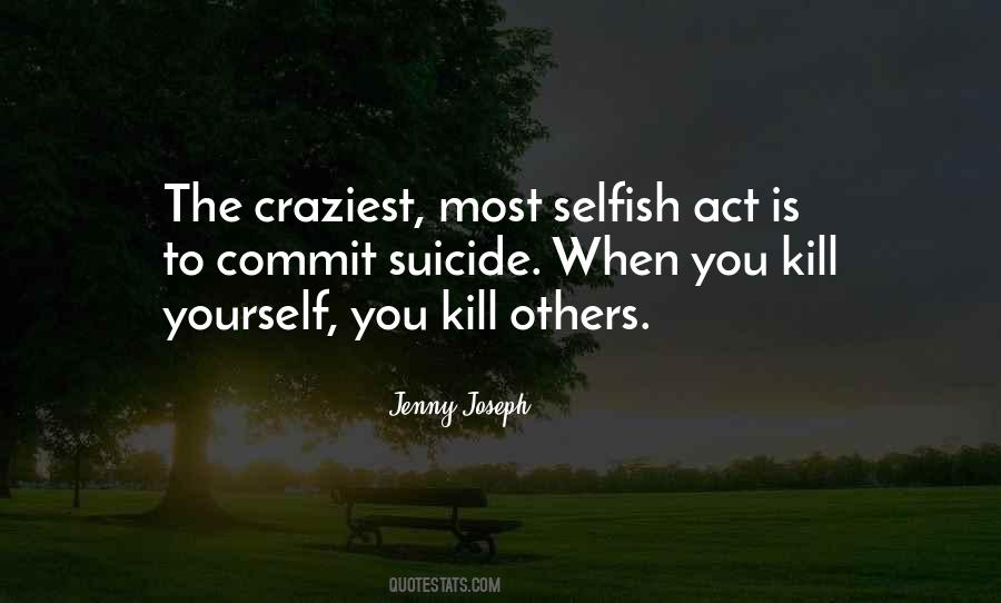 Selfish Act Quotes #1327514