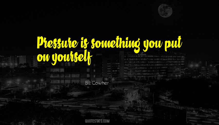 Put On Yourself Quotes #1144462