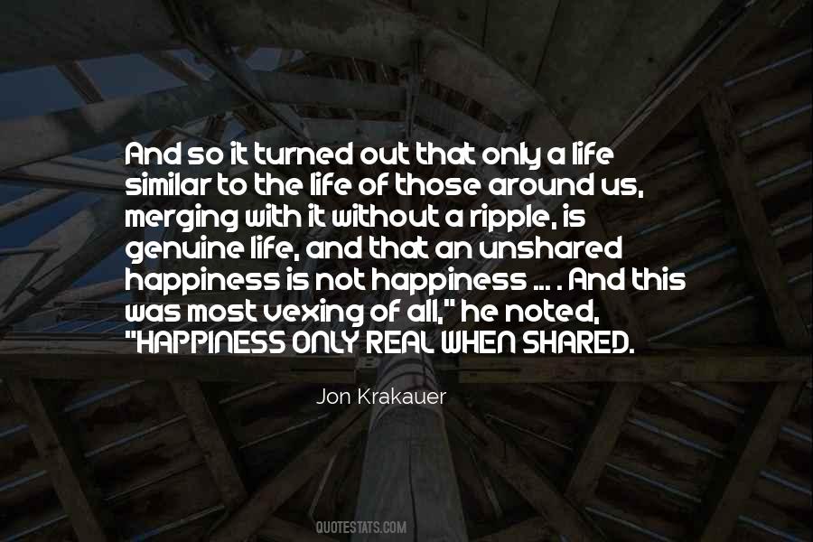 Happiness Is Only Real When Shared Quotes #770293