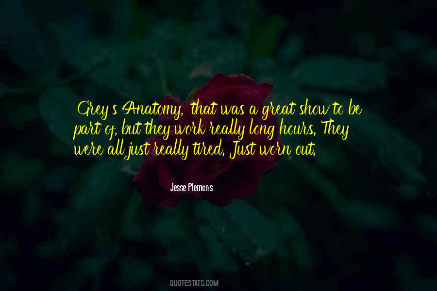 Tired And Worn Out Quotes #1213669