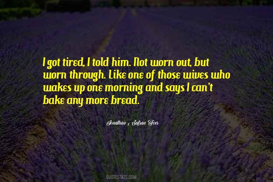 Tired And Worn Out Quotes #721419