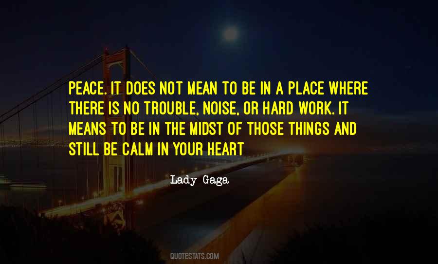 Peace It Does Not Mean To Be In A Place Quotes #313981