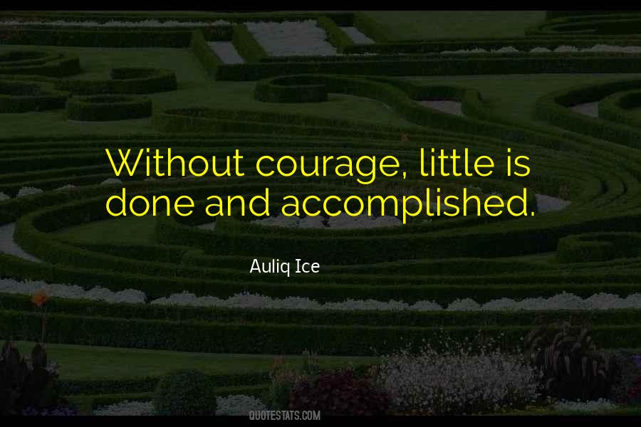 Without Courage Quotes #1043841