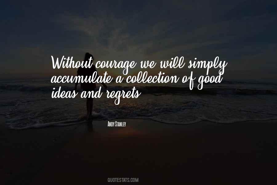 Without Courage Quotes #1089414