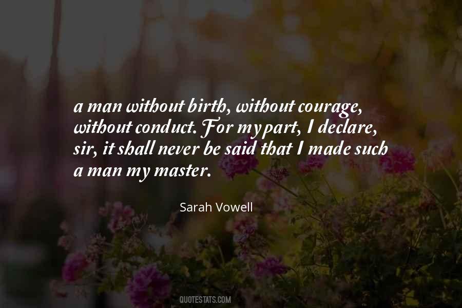 Without Courage Quotes #1384906