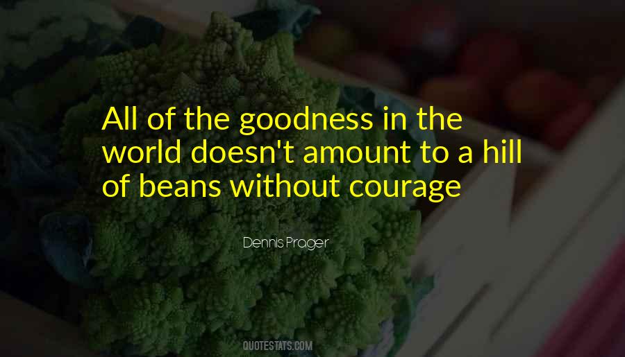 Without Courage Quotes #1593645