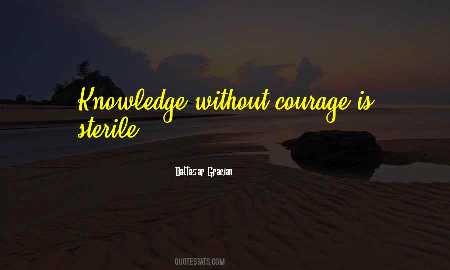 Without Courage Quotes #184747