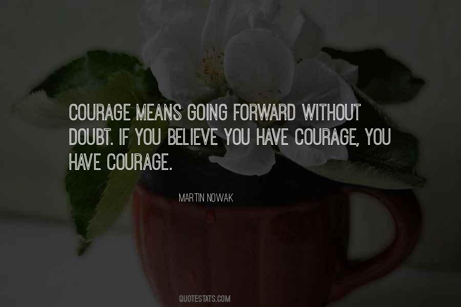 Without Courage Quotes #235902