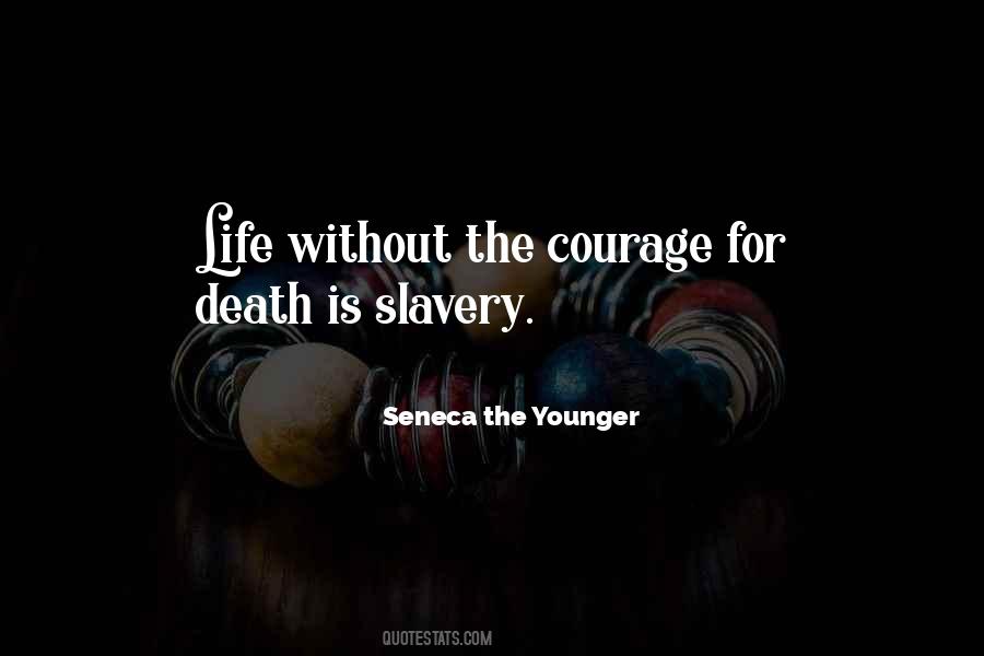 Without Courage Quotes #372568