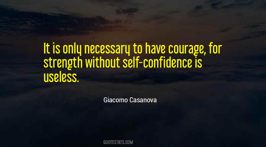Without Courage Quotes #559937