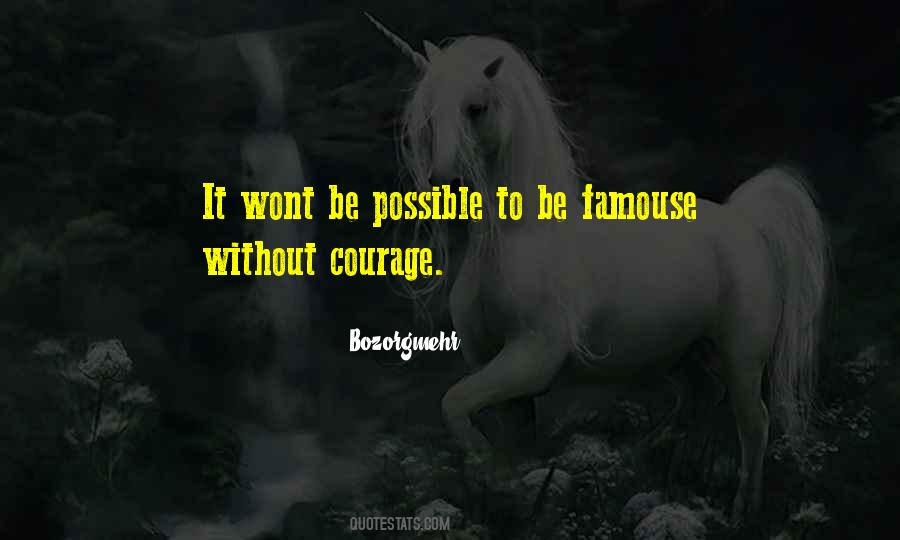 Without Courage Quotes #610929