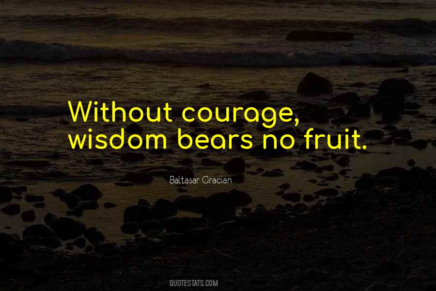 Without Courage Quotes #656907