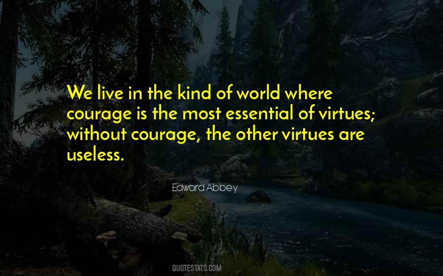 Without Courage Quotes #906341