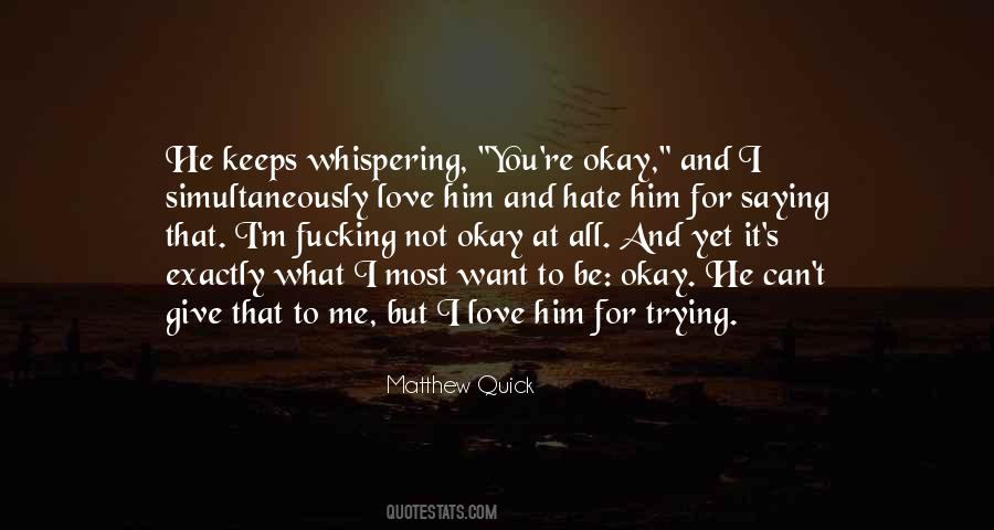 Hate Me And Love Me Quotes #1806883