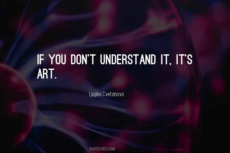 Understand Art Quotes #1559244