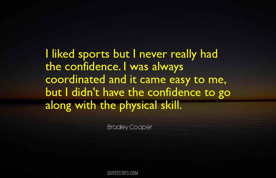 Skill And Confidence Quotes #962182