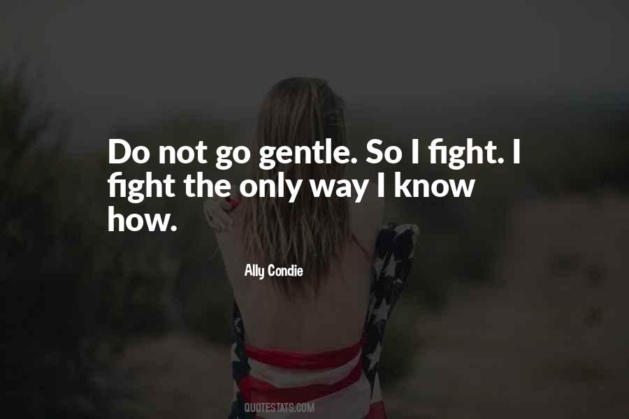 Do Not Fight Quotes #903096